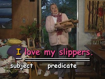 "love my slippers" is the predicate