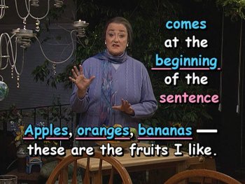 Apples, oranges, bananas—these are the fruits I like. comes at the beginning of the sentence