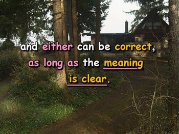 and either can be correct, as long as the meaning is clear.