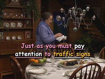 Just as you must pay attention to traffic signs
