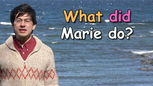 What did Marie do?