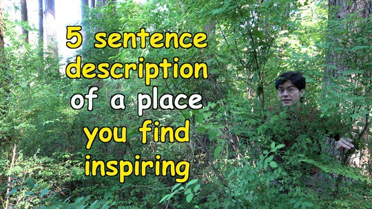 5 sentence description of a place you find inspiring