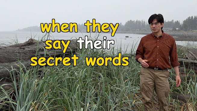 when they say their secret words