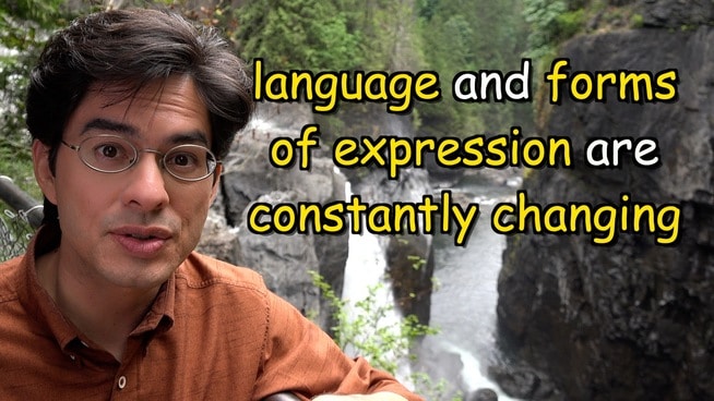 language and forms of expression are constantly changing