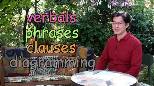 verbals, phrases, clauses, diagramming